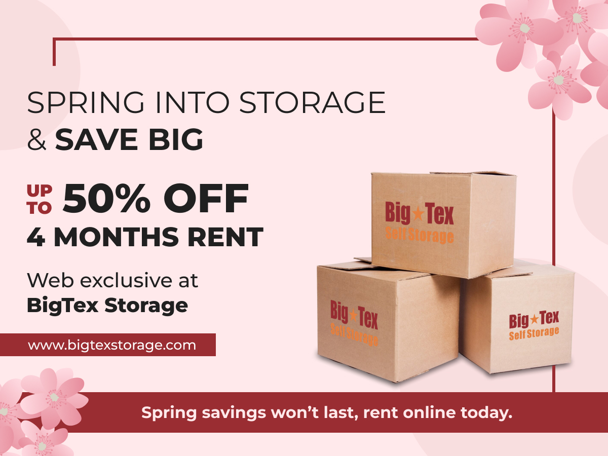 Spring sale at Big Tex Storage – Up to 50% off 4 months rent. Web-exclusive offer with boxes of storage in the background, promoting online rentals with spring savings.